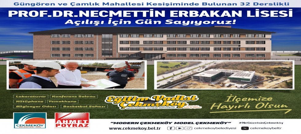 ÇEKMEKÖY’ÜN YENİ LİSESİNE ANLAMLI İSİM